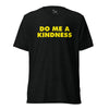 Do Me A Kindness Tee