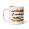 Fucking Nature Mug