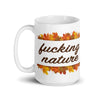 Fucking Nature Mug