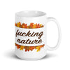 Fucking Nature Mug