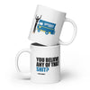 Jack Rebney's Believe That Shit? Mug