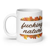 Fucking Nature Mug