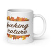 Fucking Nature Mug