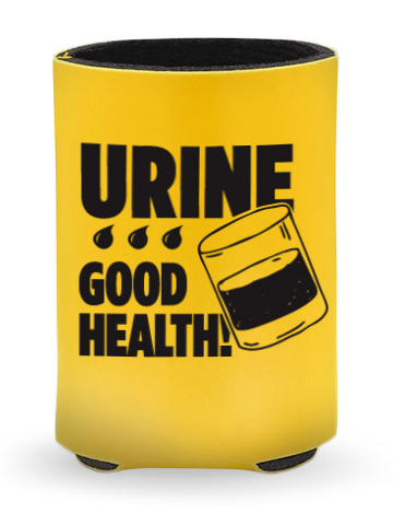 Urine...Good Health Koozie