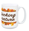Fucking Nature Mug