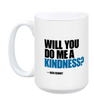 Jack Rebney's Do Me A Kindness Mug